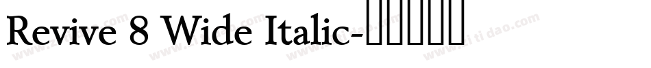 Revive 8 Wide Italic字体转换